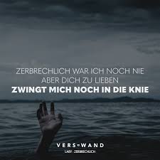 Visual Statements Zerbrechlich War Ich Noch Nie Aber Dich Zu Lieben Zwingt Mich Noch In Die Knie Lary Spr Visual Statements Tiefsinninge Zitate Naturzitate