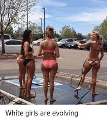 Find gifs with the latest and newest hashtags! White Girls Are Evolving White Girls Are Evolving Dat Ass Meme On Me Me