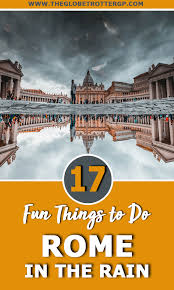 17 Fun Things To Do In Rome In The Rain Rome Travel Weekend In Rome Europe Travel