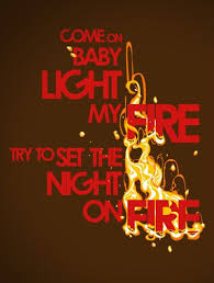 Light My Fire By Dracoimagem Com On Deviantart Light My Fire Lyrics To Live By Soundtrack To My Life