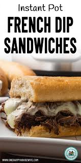 Instant Pot French Dip Sandwiches Recipe Instant Pot French Dip French Dip Sandwich French Dip