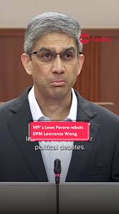 Workers’ Party’s Leon Perera rebutted Deputy PM Lawrence Wong’s comments  made in Parliament about the Opposition putting forth populist ideas  instead of offering concrete alternative policy ideas. ...