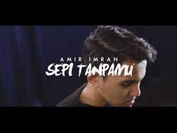808,026 likes · 215,659 talking about this. Lagu Jiwang Terbaru 2019 Sepi Tanpamu Amir Imran Youtube