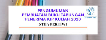 Pendaftaran kip kuliah 2021 dimulai tahun 2021 nanti, bukan sekarang! Pengumuman Pembuatan Buku Tabungan Penerima Kip Kuliah 2020 Stba Pertiwi