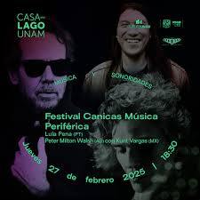 🔥¡El Festival Canicas vuelve este jueves a Casa del Lago UNAM! 🔥 Podrás  disfrutar del talento de la cantante y compositora portuguesa Lula Pena  (PT) y el australiano Peter Milton Walsh (AU)