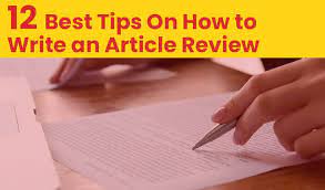 Writing of an article review entails evaluation of an article written by another person. 12 Best Tips On How To Write An Article Review