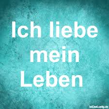 Ich Liebe Mein Leben Istdaslustig De