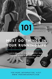 101 Must Do Things In Your Running Career The Running Mate Running Advice Running In The Dark Running Tips Running