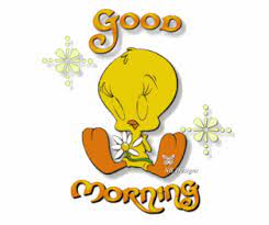 Tweety Bird Good Morning Cartoon Good Morning Animation Tweety Bird Quotes