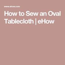 We did not find results for: How To Sew An Oval Tablecloth Ehow Oval Tablecloth Table Cloth Vinyl Chairs