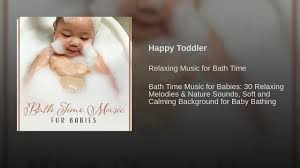 Stream songs including baby bath time, brahms lullaby and more. Happy Toddler Youtube