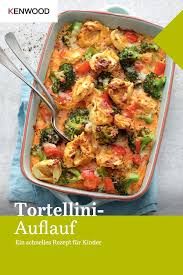 Tortellini Auflauf Kenwood Club Rezept Tortellini Auflauf Abendessen Tortellini