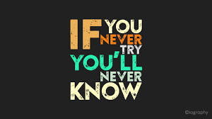We all love good quotes on our desktop background. If You Never Try You Ll Never Know Quotes Typography Wallpaper In 2021 Inspirational Quotes Hd Motivational Quotes Wallpaper Daily Inspiration Quotes