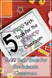 Five Free Tech Tools For The Science Teacher In 2020 Science Classroom Learning Science Upper Elementary Science