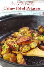 These Southern Fried Potatoes Are Cooked To Crispy Perfection In A Cast Iron Skillet Skillet Best Crispy Southern Fried Potatoes Potatoes Southern Recipes