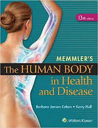 Memmler S The Human Body In Health And Disease Thirteenth Edition By Barbara Janson Cohen In 2020 Human Body Human Anatomy And Physiology Health