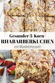 3 Korn Rhabarberkuchen Mit Mandelstreuseln Oats And Crumbs Rezept In 2020 Gesunde Snacks Rezepte Rhabarberkuchen Rhabarber