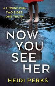 Review Now You See Her By Heidi Perks Summer Books Books Good Books