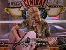 Smelly Cat Smelly Cat What Are They Feeding You Smelly Cat Smelly Cat It S Not Your Fault Smelly Cat Friends Moments Friends Phoebe