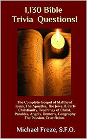 Use it or lose it they say, and that is certainly true when it. 1 130 Bible Trivia Questions The Complete Gospel Of Matthew Jesus The Apostles The Jews Early Christianity Teachings Of Christ Parables Angels The Bible Trivia Series Book 3 Kindle Edition