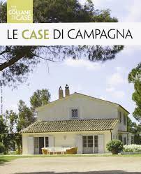 Guardate le immagini del bed and breakfast casa di campagna a sovicille in provincia di siena. Le Case Di Campagna 9788861071674 Amazon Com Books