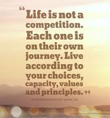 Life Is Not A Competition Inspirational Picture Quotes Competition Quotes Inspirational Quotes Pictures Image Quotes