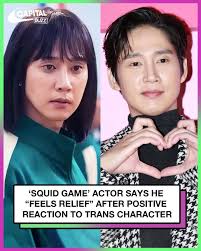 I loved comments saying that they had never seen a trans character like  this before." Squid Game was criticised for casting a male actor as a trans  woman, but viewers immediately fell