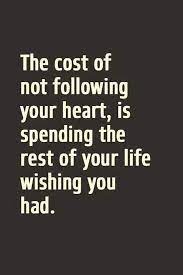 Check spelling or type a new query. Follow Your Heart Inspirational Quotes Quotesgram