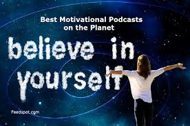 Striving to become your best. Top 60 Motivational Podcasts You Must Follow In 2021