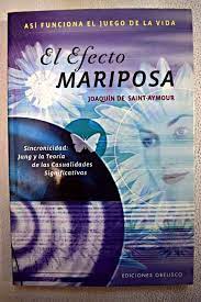 El Efecto Mariposa Sincronicidad Jung Y La Teoria De Las Casualidades Significativas Joaquin De Saint Aym Juego De La Vida El Juego De La Vida Sincronicidad