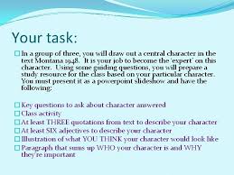 List some character traits of the main character, then create a comic strip or storyboard of three or four pictures that shows one of these character traits through action and dialogue. Montana 1948 Larry Watson Character Study A Beautiful