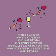 Someone you have nothing in common with, if you're sober, is probably not a good, healthy friendship. Happy Birthday Quotes And Wishes For Friends Top Happy Birthday Wishes