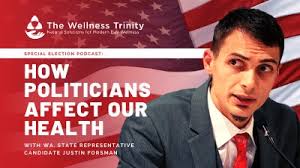 Special Election Podcast: How Politicians Affect our Health w/ WA State Rep  Candidate Justin Forsman