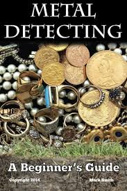 Not only do they indicate whenever a metal item is somewhere below, some of the better metal detectors can even distinguish between junk and valuable coins. Metal Detecting A Beginner S Guide To Mastering The Greatest Hobby In The World Smith Mark Smith Mark 8601420535763 Amazon Com Books