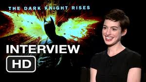 Recently she recounted her audition for the. The Dark Knight Rises Interview Anne Hathaway 2012 Hd Youtube