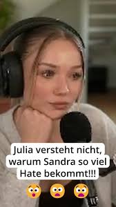 Julia versteht nicht, warum Sandra so viel Hate bekommt