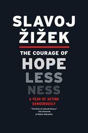 The Courage Of Hopelessness Ebook By Slavoj Zizek 9781612197074 Rakuten Kobo United States