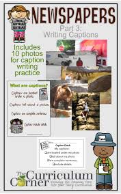 Newspapers Part 3 Writing Captions Teaching Writing Student Newspaper Nonfiction Writing