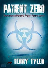 Patient Zero Project Renova Book 3 By Terry Tyler Https Www Amazon Com Dp B077bcshmb Ref Cm Sw R Pi Dp X Gug Short Stories Apocalyptic Short Stories Online