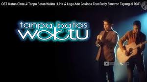 Tag Download Lagu Tanpa Batas Waktu Ade Govinda Feat F Download Unduh Lagu Tanpa Batas Waktu Ade Govinda Feat Fadly Padi Ost Sinetron Ikatan Cinta Tribun Sumsel