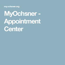 myochsner appointment center me appointments schedule