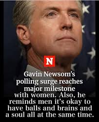 💙💙💙 N Gavin Newsom's polling surge reaches major milestone with women.  Also, he reminds men it's okay to have balls and brains and a soul all at  the same time.