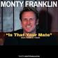 Monty Franklin – ‘Is That Your Mate’ 2025 World Tour event image