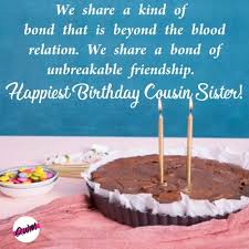 To my favourite cousin, having you in my life is certainly a source of joy and happiness. Heart Touching Happy Birthday Wishes For Sister Sister In Law