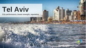 Titled the 'mediterranean capital of cool' by the new york times, this is a 24 hour city with a unique pulse, combining sandy mediterranean beaches. Tel Aviv City Performance Brand Strength And Reputation
