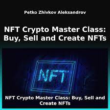 Nft Crypto Master Class Buy Sell And Create Nfts Daily Investment Courses
