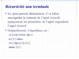 Derecursivation Derecursiver C Est Transformer Un Algorithme Recursif En Un Algorithme Equivalent Ne Contenant Pas D Appels Recursifs Recursivite Terminale Ppt Video Online Telecharger