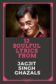 14 Soulful Lyrics From Jagjit Singh Ghazals Jagjit Singh Quotes By Emotions Lyrics Known as the ghazal king, he gained acclaim together with his wife, another renowned indian ghazal singer chitra singh in the 1970s and 1980s. pinterest