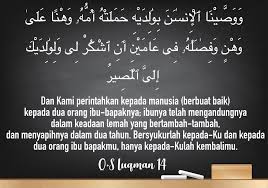 Dan kami perintahkan kepada manusia (agar berbuat baik) kepada kedua orang tuanya. Jelaskan Isi Kandungan Q S Al Luqman Ayat 13 14 Dan Mengapa Nasihat Luqman Tsb Sangat Penting Brainly Co Id