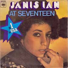 Janis Ian wrote her biggest hit, "At Seventeen" at the age of 23. The  inspiration to write the song came after she read a New York Times article  about a young woman